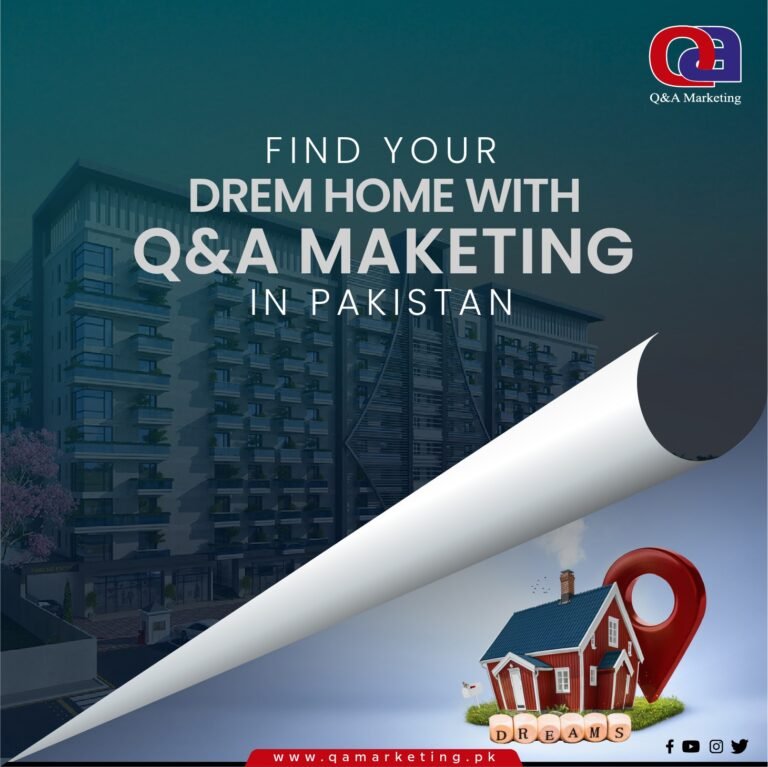 Find you dream home with Q&A Marketing In Pakistan