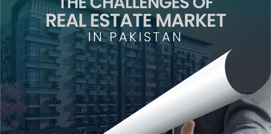 Navigating the Challenges of Pakistan's Real Estate Market