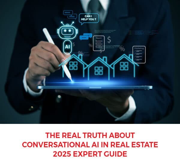 The Real Truth About Conversational AI in Real Estate: 2025 Expert Guide