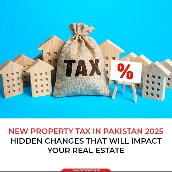 New Property Tax in Pakistan 2025: Hidden Changes That Will Impact Your Real Estate