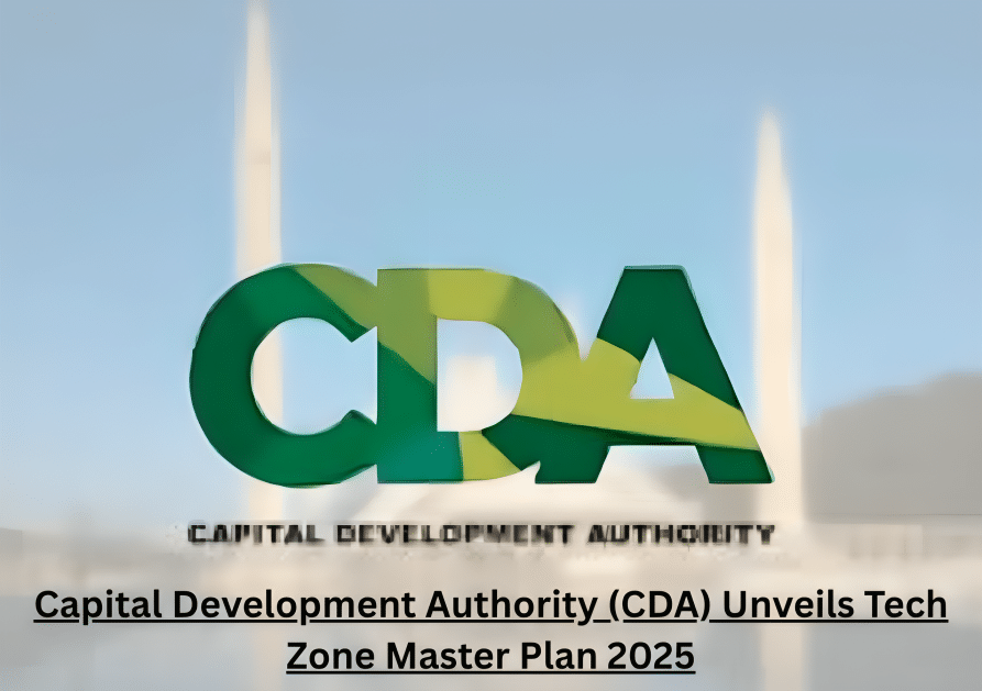 Capital Development Authority (CDA) Unveils Tech Zone Master Plan 2025