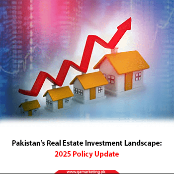 Pakistan's Real Estate Investment Landscape: 2025 Policy Update
